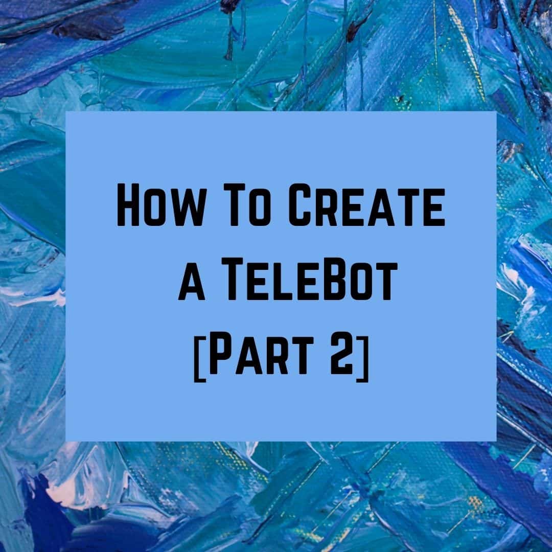How to Create a telebot with python